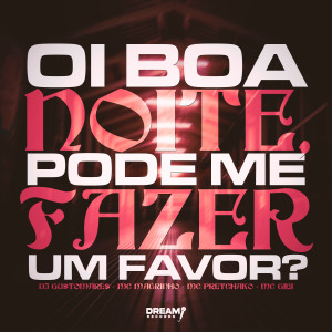 DJ GUSTOMARES的專輯Oi boa noite, pode me fazer um favor? (Explicit)