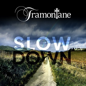 收聽Tramontane的Slow Down歌詞歌曲