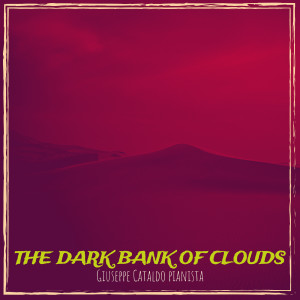 Giuseppe Cataldo pianista的专辑The Dark Bank of Clouds
