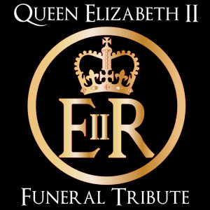 Various Artists的專輯Queen Elizabeth II - Funeral Tribute