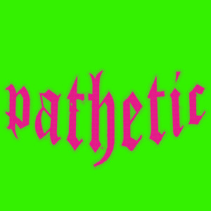 Album Pathetic (Explicit) oleh Daimy Lotus