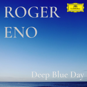 Roger Eno的專輯Deep Blue Day (Piano Version)
