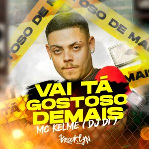 ดาวน์โหลดและฟังเพลง Vai Ta Gostoso de Mais พร้อมเนื้อเพลงจาก mc kelme