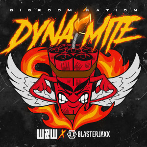 ดาวน์โหลดและฟังเพลง Dynamite (Bigroom Nation) พร้อมเนื้อเพลงจาก W&W