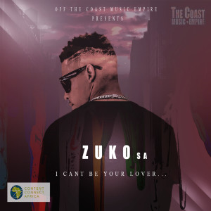Album I Cant Be Your Lover from Zuko Sa