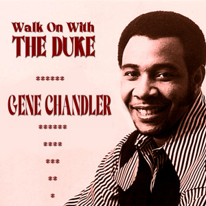 Gene Chandler的專輯Walk on with the Duke