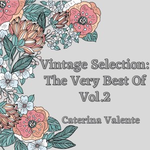 Vintage Selection: The Very Best Of, Vol. 2 (2021 Remastered) dari Caterina Valente