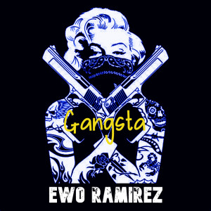 Album Gangsta oleh Ewo Ramirez