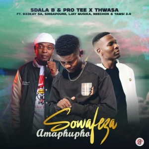 Album Sowafeza'Amaphupho oleh Sdala B