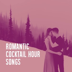 Musique romantique的專輯Romantic Cocktail Hour Songs