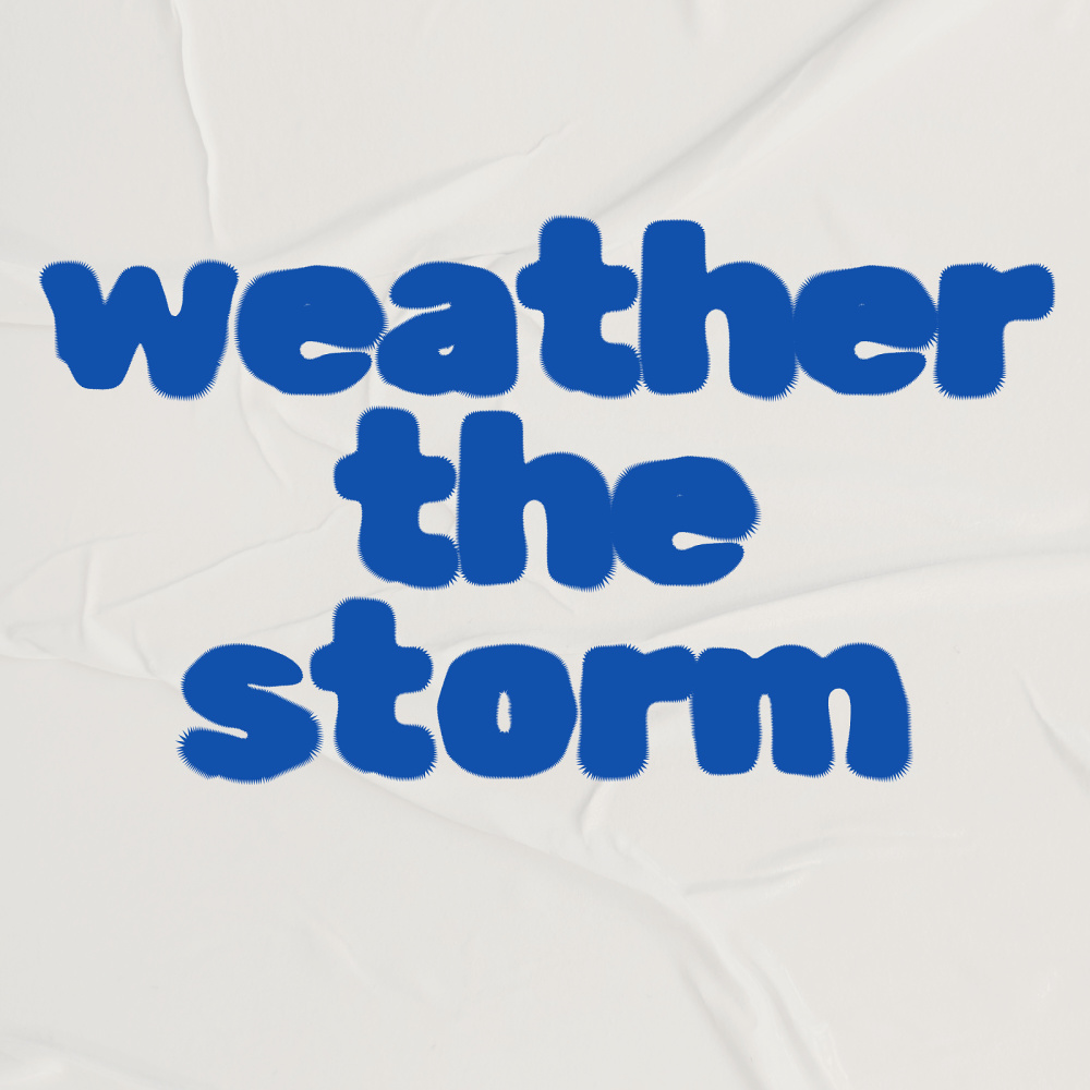 Weather the Storm