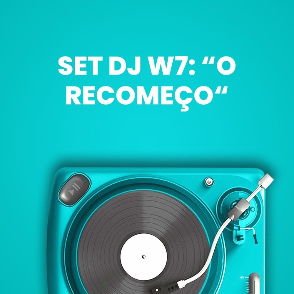 Set Dj W7: O Recomeço (Explicit)