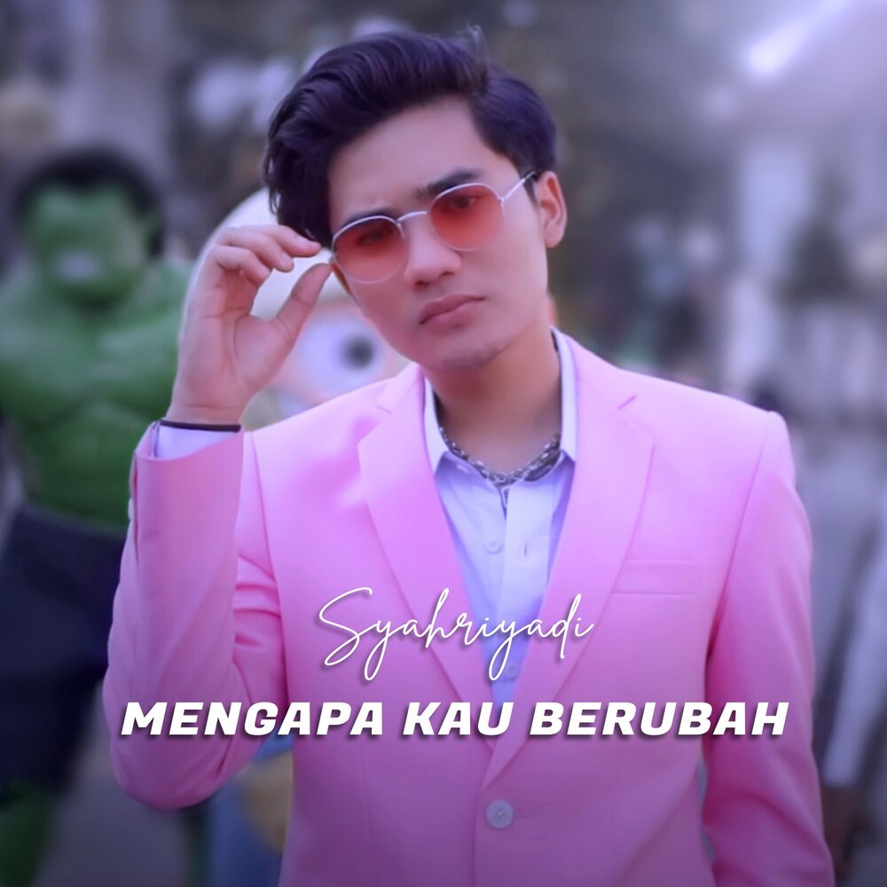 Mengapa Kau Berubah