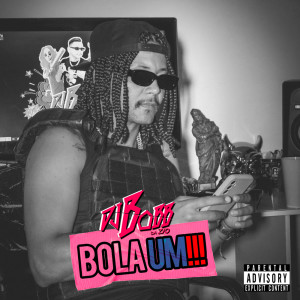 Album BOLA UM (Explicit) from Dj Bobb Zo