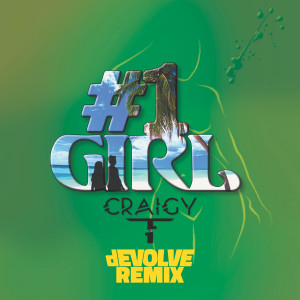 Listen to #1 Girl (dEVOLVE Remix) song with lyrics from Craigy-T