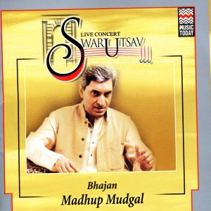 Madhup Mudgal的專輯Live Concert Swarutsav 2000