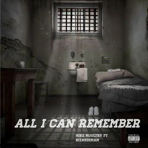 Listen to All I Can Remember (Explicit) song with lyrics from Mike Moultry