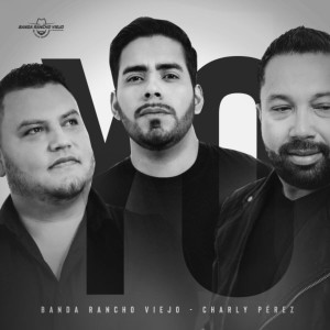 Listen to Yo song with lyrics from Banda Rancho Viejo De Julio Aramburo La Bandononona