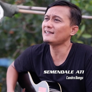 Dengarkan Semendale Ati lagu dari Candra Banyu dengan lirik