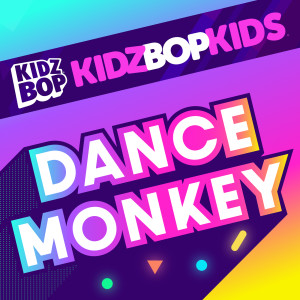 Kidz Bop Kids的專輯Dance Monkey