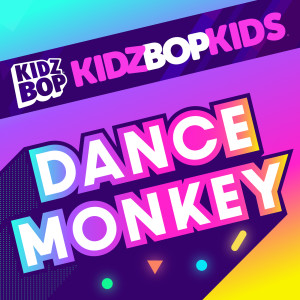 收聽Kidz Bop Kids的Dance Monkey歌詞歌曲