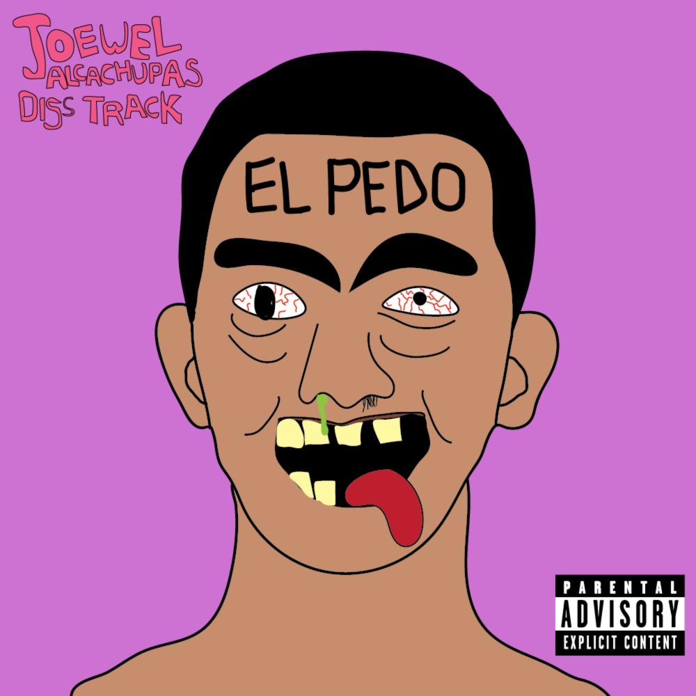 El Pedo (Joe Wel Alcachupas Diss Track) (Explicit)