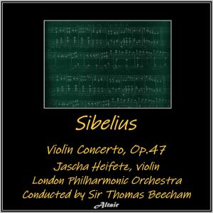 Album Sibelius: Violin Concerto, OP.47 oleh Jascha Heifetz