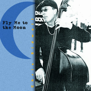 收聽Chris Sidwell的Fly Me to the Moon歌詞歌曲