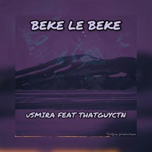 收聽uSmira的Beke Le Beke (feat. ThatGuyCTN)歌詞歌曲