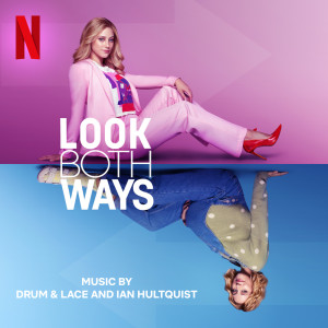 Ian Hultquist的專輯Look Both Ways (Soundtrack from the Netflix Film)