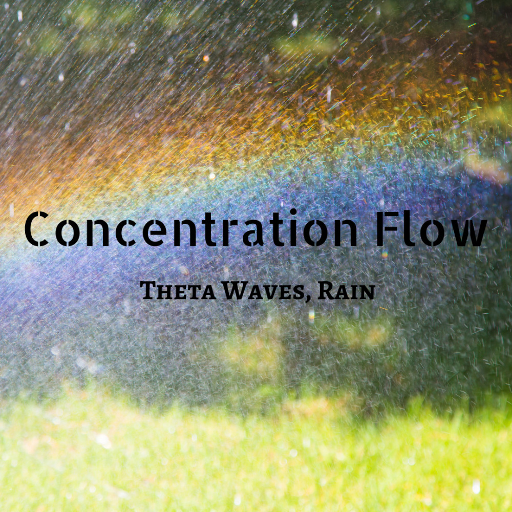 Rain's Serene Concentration Zone Theta Waves