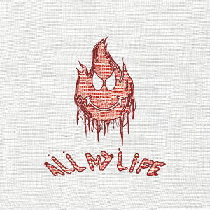 Fame on Fire的專輯All My Life (Explicit)