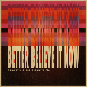 收聽Gramatik的Better Believe It Now歌詞歌曲