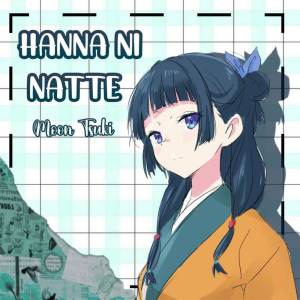 Moon • Tsuki的專輯Hanna ni Natte (From "Kusuriya no Hitorigoto") (Cover Español)
