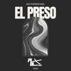 收听Hector Rios Vnzl的El Preso (Hector Rios Remix)歌词歌曲