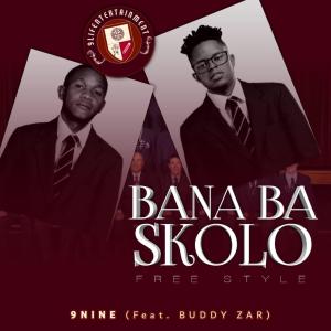 收聽9nine的Bana ba skolo freestyle (feat. Buddy Zar) (Mamelodi edition)歌詞歌曲