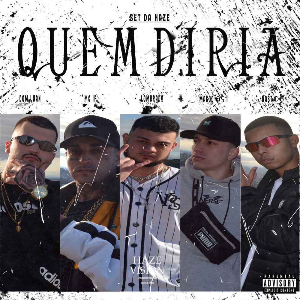 Quem Diria (Set da Haze)