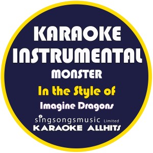 收聽Karaoke All Hits的Monster (In the Style of Imagine Dragons) [Karaoke Instrumental Version] (Karaoke Instrumental Version)歌詞歌曲