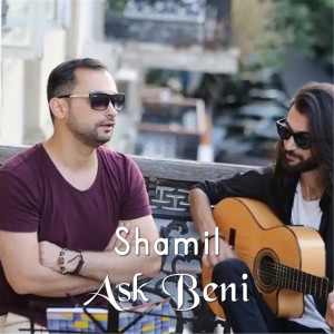 收聽Shamil的Ask Beni歌詞歌曲