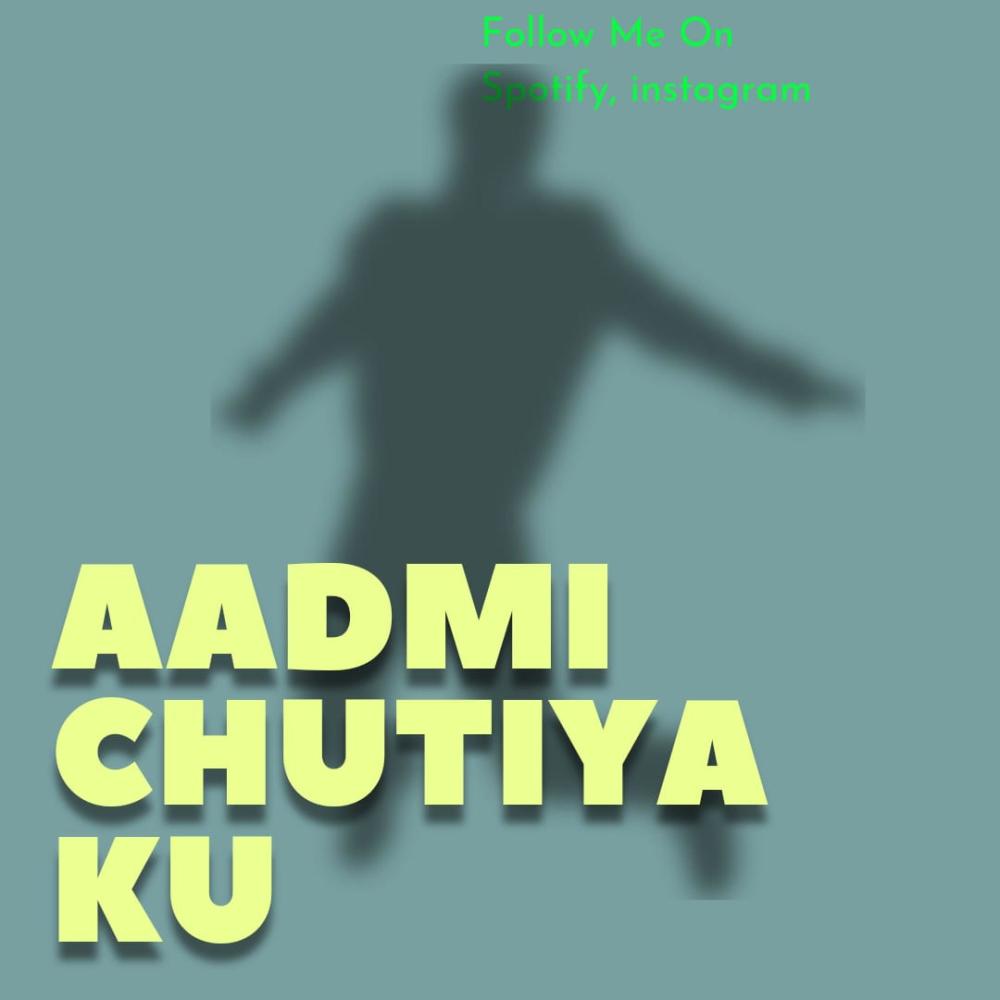 Aadmi Chutiya Ku
