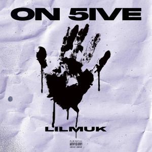 ดาวน์โหลดและฟังเพลง ON 5IVE (Explicit) พร้อมเนื้อเพลงจาก Lil Muk