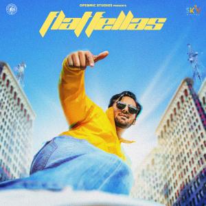 收听Dilpreet Matharu的Flat Fellas歌词歌曲