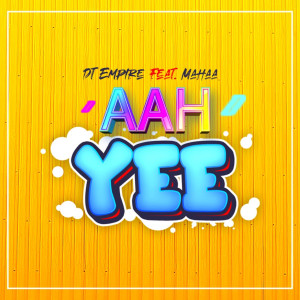 ดาวน์โหลดและฟังเพลง AAH YEE พร้อมเนื้อเพลงจาก DT EMPIRE