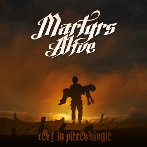 ดาวน์โหลดและฟังเพลง Rest in Pieces พร้อมเนื้อเพลงจาก Martyrs Alive