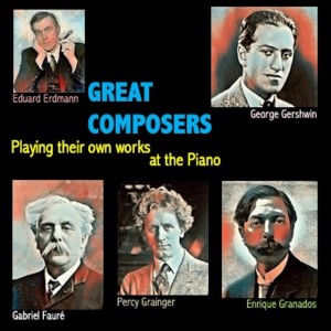 Eduard Erdmann的专辑Great Composers Playing their own works at the Piano