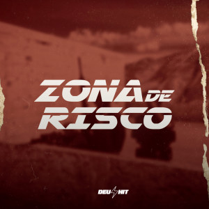 收聽DJ NARNIA BEAT的Zona de Risco - ZR é o Baile (Explicit)歌詞歌曲
