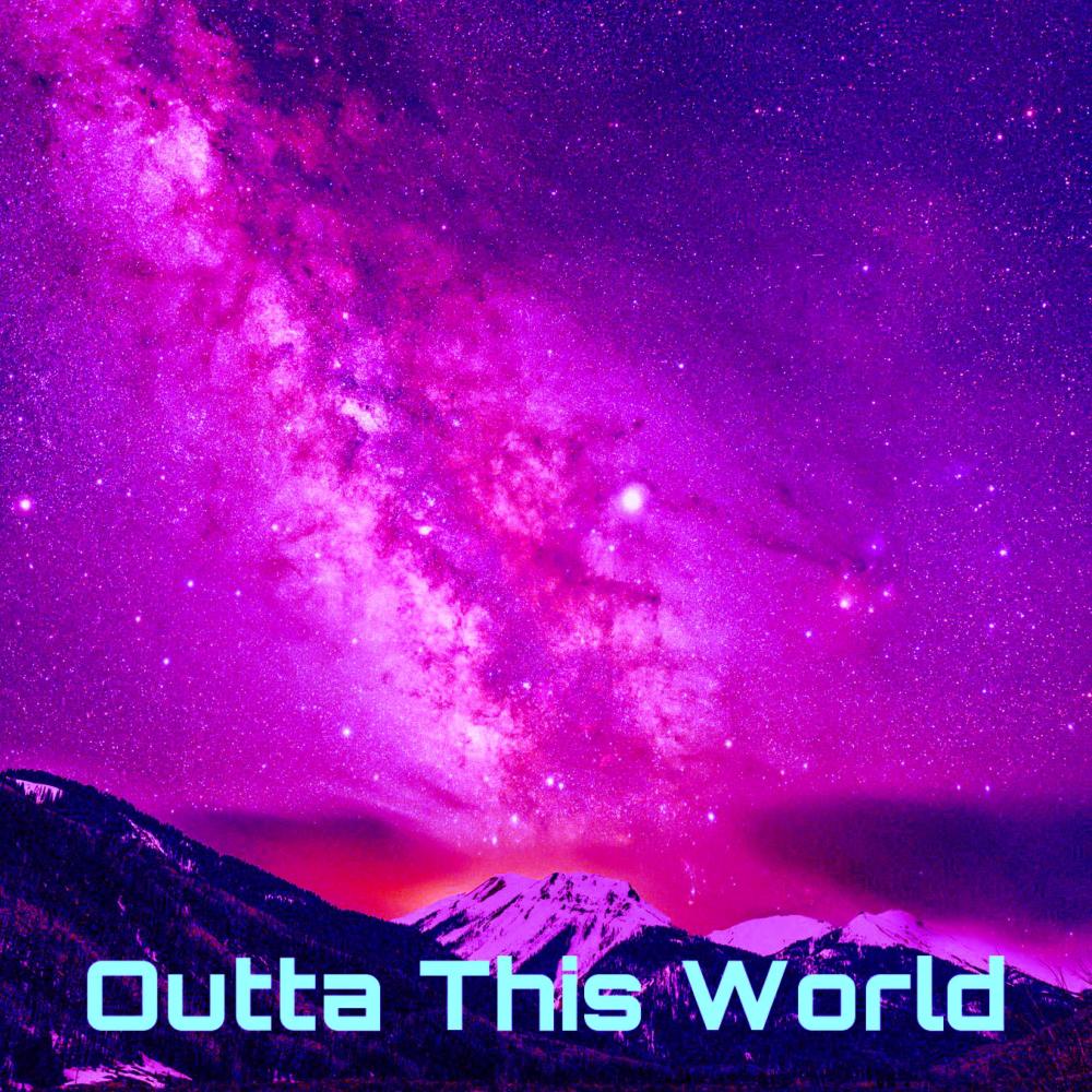 Outta This World (Explicit)