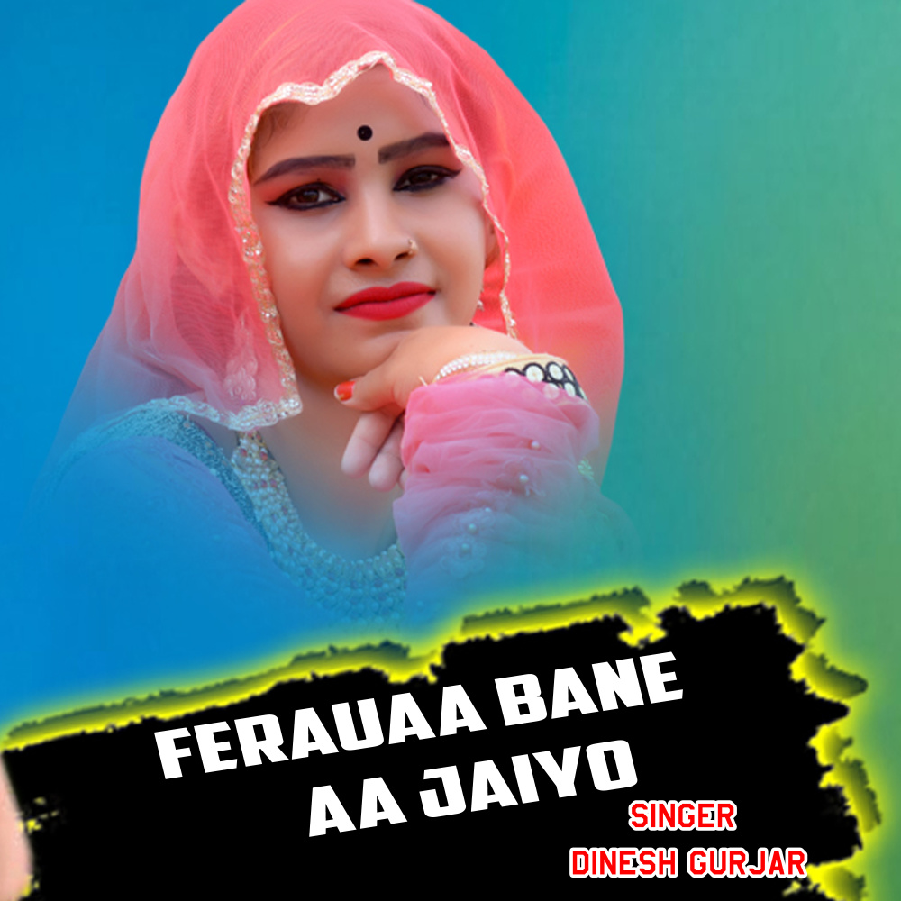Ferauaa Bane Aa Jaiyo