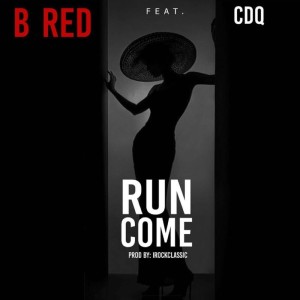 Listen to Run Come song with lyrics from B Red