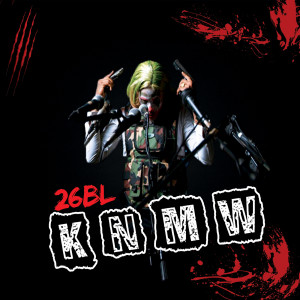 Dengarkan Knmw lagu dari 26BL dengan lirik